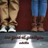 Too Good at Goodbyes - Single album lyrics, reviews, download