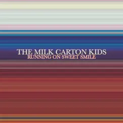 Running on Sweet Smile - Single by The Milk Carton Kids album reviews, ratings, credits