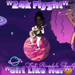 Girl like Her 24k flyght - Single by Riverdale Shawty album reviews, ratings, credits