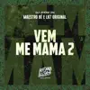 Vem Me Mama 2 - Single album lyrics, reviews, download