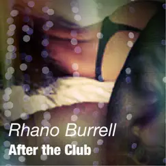 After the Club - Single by Rhano Burrell album reviews, ratings, credits
