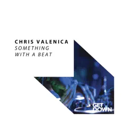 Something with a Beat - Single by Chris Valencia album reviews, ratings, credits