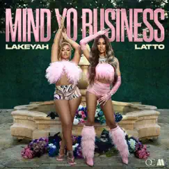 Mind Yo Business (feat. Latto) - Single by Lakeyah album reviews, ratings, credits