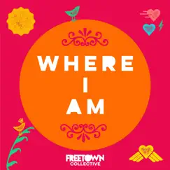 Where I Am - Single by Freetown Collective album reviews, ratings, credits