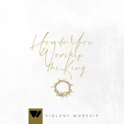 How Do You Worship the King? (Live) Song Lyrics