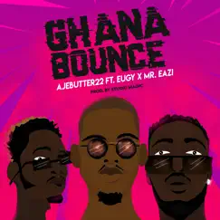 Ghana Bounce (feat. Mr Eazi & Eugy) - Single by Ajebutter 22 album reviews, ratings, credits