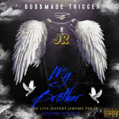 My Brother - Single by BO$$MADE TRIGGER album reviews, ratings, credits