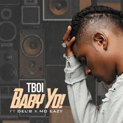 Baby Yo! (feat. Del'b & Moeazy) - Single by T.B.O.I album reviews, ratings, credits