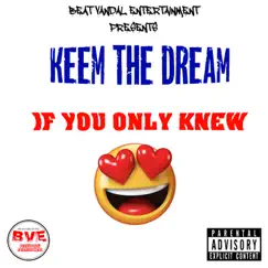 If You Only Knew - Single by Keem the Dream album reviews, ratings, credits