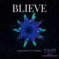 Dancefair (feat. Spkrs) - Single by B-Lieve album reviews, ratings, credits