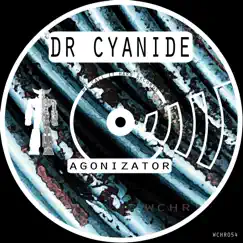 Agonizator - EP by Dr Cyanide album reviews, ratings, credits