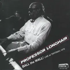 Ball the Wall!: Live at Tipitina's 1978 by Professor Longhair album reviews, ratings, credits