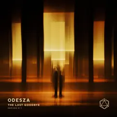 The Last Goodbye Remixes N°.1 - EP by ODESZA album reviews, ratings, credits