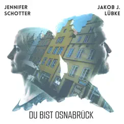 Du bist Osnabrück (Meine Lieblingsstadt) - Single by Jennifer Schotter & Jakob J. Lübke album reviews, ratings, credits