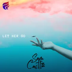 Let Her Go - Single by Sam Castle album reviews, ratings, credits