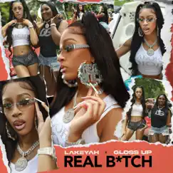 Real Bitch - Single by Lakeyah & Gloss Up album reviews, ratings, credits