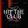 Hit the Club - Single album lyrics, reviews, download