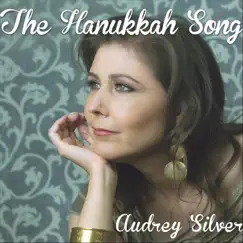 The Hanukkah Song - Single by Audrey Silver album reviews, ratings, credits