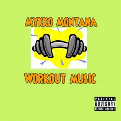 Workout Music by Mykko Montana album reviews, ratings, credits