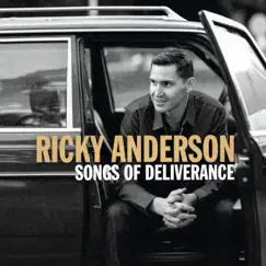 Songs of Deliverance by Ricky Anderson album reviews, ratings, credits