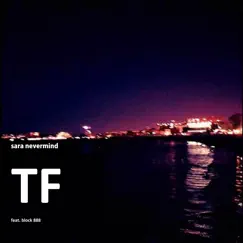 TF (feat. Rakova) - Single by Nevermind album reviews, ratings, credits