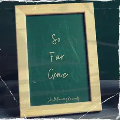 So Far Gone - Single by ChillDrumsrecords album reviews, ratings, credits