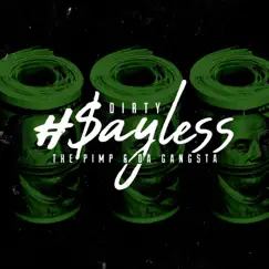 Sayless (feat. The Pimp & Da Gangsta) - Single by Dirty album reviews, ratings, credits