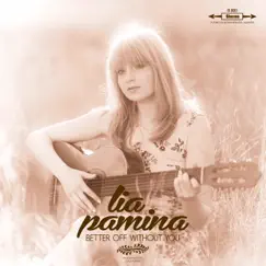 Better Off Without You - Single by Lia Pamina album reviews, ratings, credits