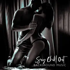 Sexy Chill Out Background Music: Tantric Night, Erotic Massage, Kamasutra, Intimate Moments by Sex Music Zone & Sexy Chillout Music Cafe album reviews, ratings, credits
