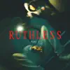 Ruthless Pt. 2 (feat. TOMMY) - Single album lyrics, reviews, download