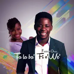 Ta La Ba' fi O'we (feat. Onos) - Single by Folabi Nuel album reviews, ratings, credits