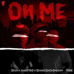 On Me (feat. BounceBackSmekoh & Javn2900) Song Lyrics