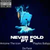 Never Fold Pt. 2 (feat. Da Face & Playliss Babyy) - Single album lyrics, reviews, download