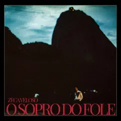 O Sopro do Fole - Single by Zeca Veloso album reviews, ratings, credits