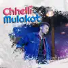 Chhelli Mulakat - Single album lyrics, reviews, download