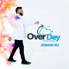 Over Dey by Joshua Ali album reviews, ratings, credits