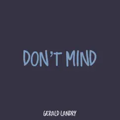 Don't Mind - Single by Gerald Landry album reviews, ratings, credits