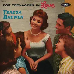 For Teenagers In Love (Expanded Edition) by Teresa Brewer album reviews, ratings, credits