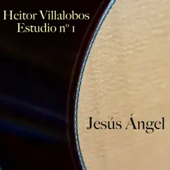 Heitor Villalobos Estudio No. 1 - Single by Jesús Ángel album reviews, ratings, credits