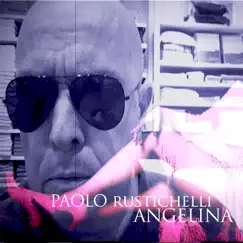 Angelina (Single) by Paolo Rustichelli album reviews, ratings, credits