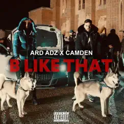 B Like That (feat. Ard Adz) - Single by Charlie Brown album reviews, ratings, credits