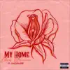 My Home (feat. GoGetta.Kb) - Single album lyrics, reviews, download