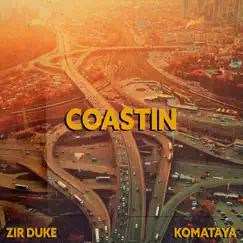 Coastin - Single by Komataya & Zir Duke album reviews, ratings, credits