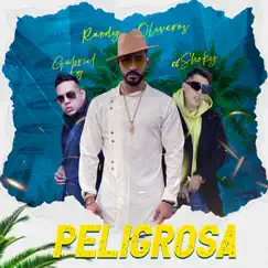 Peligrosa - Single by Randy Oliveros, Gabriel FG & El Shoky album reviews, ratings, credits