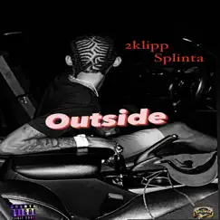 Outside - Single by 2klipp Splinta album reviews, ratings, credits