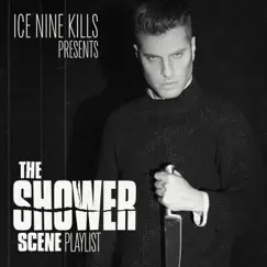 The Shower Scene Playlist by ICE NINE KILLS album reviews, ratings, credits