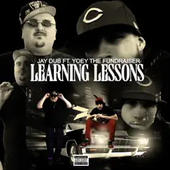 Learning Lessons (feat. Yoey the Fundraiser) - Single by Jay Dub album reviews, ratings, credits