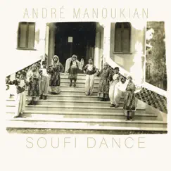 Soufi Dance - Single by André Manoukian album reviews, ratings, credits