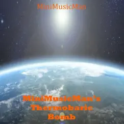 Minimusicman's Thermobaric Bomb - Single by Minimusicman album reviews, ratings, credits