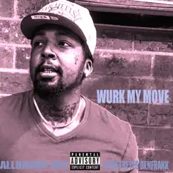 Wurk My Move - Single (feat. Xemetryes BenFrank) - Single by Alldaway Dre album reviews, ratings, credits